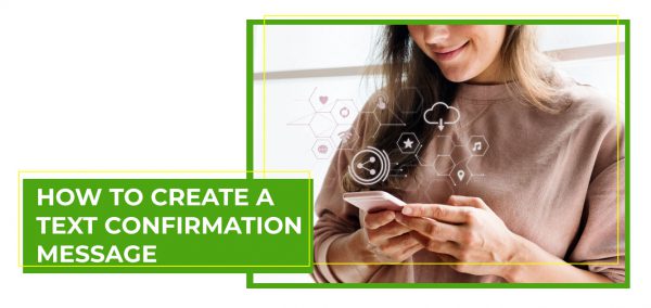 How to Create A Text Confirmation Message - ExpertTexting | Blog